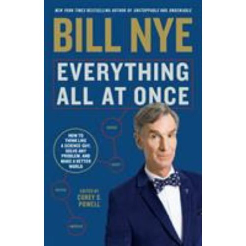 Everything All at Once: How to Think Like a Science Guy, Solve Any Problem, and